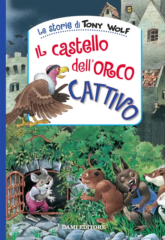 Occasione Imperdibile Il castello dell‘orco cattivo Storie di Tony Wolf