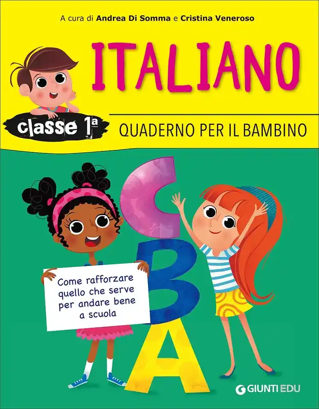 Reso Gratuito Quaderno per il bambino - Italiano 1 Come rafforzare quello che serve per andare bene a scuola