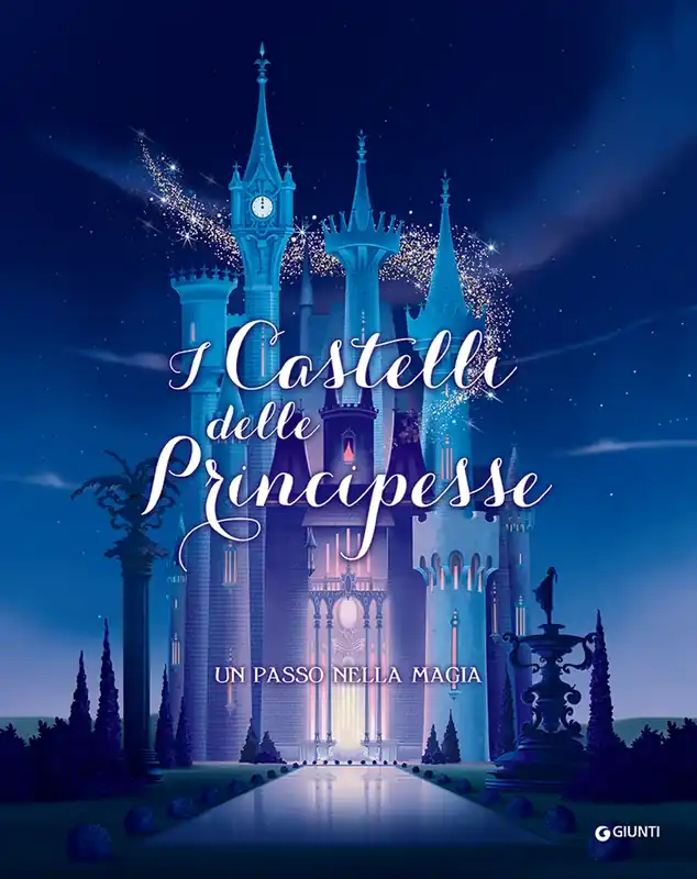 Storie Disney da Collezione - I castelli delle Principesse. Un passo nella magia Subito Disponibile