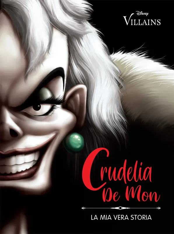 Crudelia De Mon La mia vera storia - Disney Villains Soddisfatti O Rimborsati