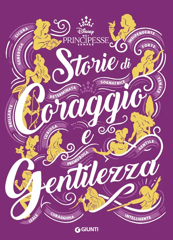 Storie di coraggio e gentilezza - Disney Noi Principesse sempre Subito Disponibile