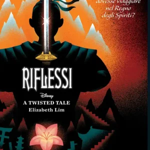 A Buon Prezzo Riflessi - Disney A twisted tale E se Mulan dovesse viaggiare nel Regno degli Spiriti?