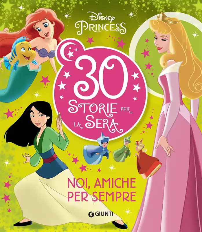 30 Storie per la sera Disney Princess Noi, amiche per sempre Compra Online