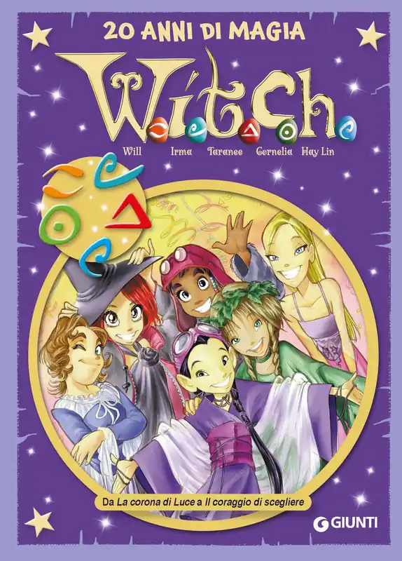 Must-Have W.I.T.C.H. volume 3 - Da La corona di Luce a Il coraggio di scegliere