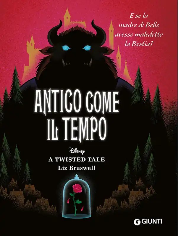Antico come il tempo A twisted tale E se la madre di Belle avesse maledetto la Bestia? Offerta Speciale