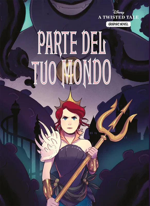 Saldi Parte del tuo mondo - Disney A twisted tale Graphic Novel