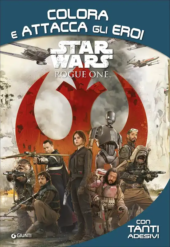 Attacca gli eroi - Star Wars Rogue One. Colora e attacca gli eroi Con tanti adesivi Affare
