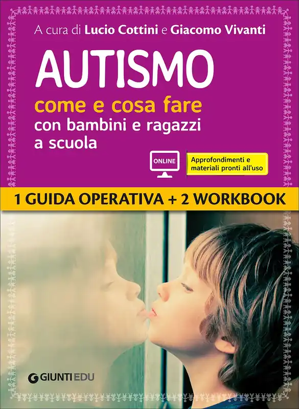 Bestseller Autismo come e cosa fare con bambini e ragazzi a scuola 1 Guida operativa e 2 Workbook - Espansioni on line