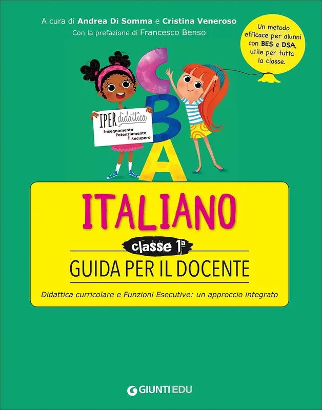 Offerta Limitata Guida per il docente - Italiano 1 Didattica curricolare e Funzioni Esecutive un approccio integrato - Un metodo efficace per alunni con BES e DSA, utile per tutta la classe