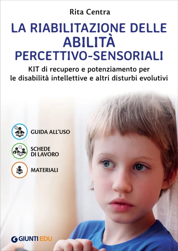 Popolare La riabilitazione delle abilità percettivo-sensoriali Kit di recupero e potenziamento per le disabilità intellettive e altri disturbi evolutivi