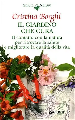 Il giardino che cura Il contatto con la natura per ritrovare la salute e migliorare la qualità della vita Promozione Esclusiva