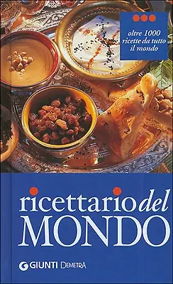 Ricettario del Mondo Oltre 1000 ricette da tutto il mondo Occasione Imperdibile