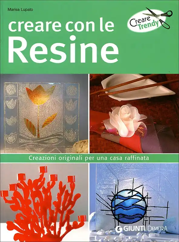 Creare con le Resine Creazioni originali per una casa raffinata Quantità Limitata