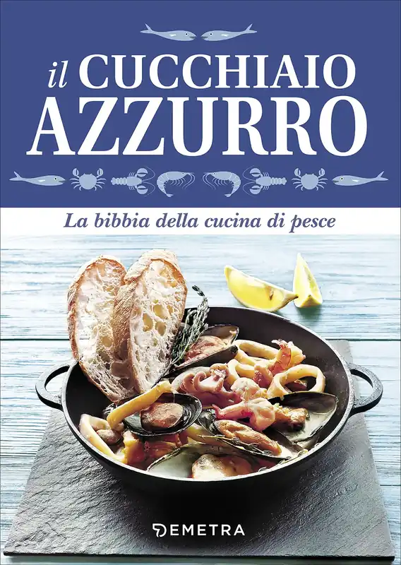 Occasione Imperdibile Il Cucchiaio Azzurro La bibbia della cucina di pesce