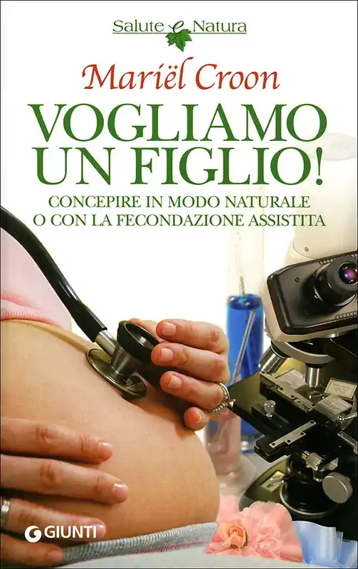 Economico Vogliamo un figlio! Concepire in modo naturale o con la fecondazione assistita