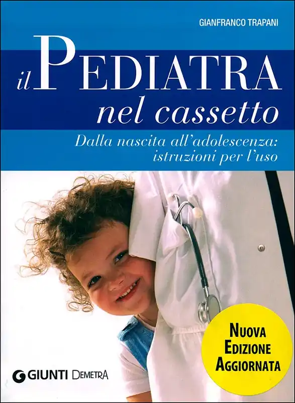 Super Prezzo Il Pediatra nel cassetto Dalla nascita all‘adolescenza istruzioni per l‘uso - Nuova edizione aggiornata