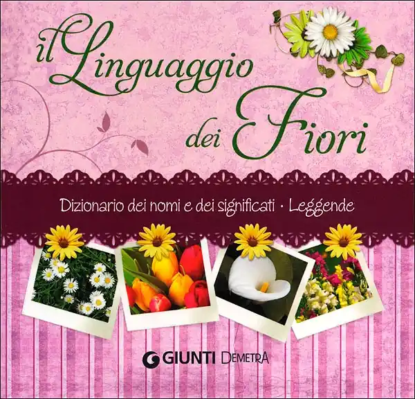 Saldi Il Linguaggio dei Fiori Dizionario dei nomi e dei significati. Leggende