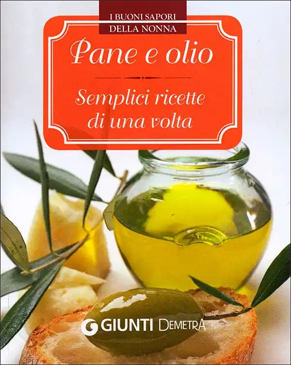 Ultima Occasione Pane e olio Semplici ricette di una volta