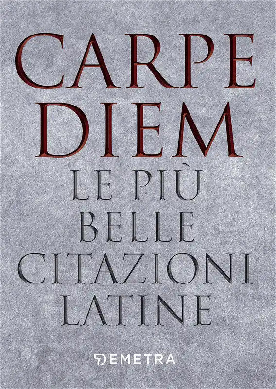 Carpe diem Le più belle citazioni latine Promozione