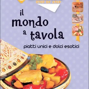 Affare Il mondo a tavola Piatti unici e dolci esotici