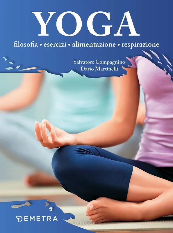 Compra Oggi Stesso Yoga Filosofia - Esercizi - Alimentazione - Respirazione