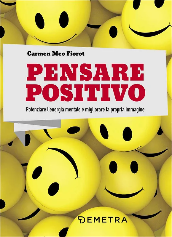 Pensare positivo Potenziare l‘energia mentale e migliorare la propria immagine Di Tendenza