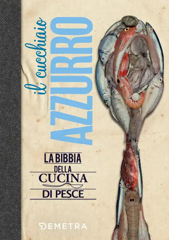 Occasione Imperdibile Il Cucchiaio Azzurro La bibbia della cucina di pesce