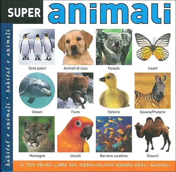 Super animali Il tuo primo libro sul meraviglioso mondo degli animali Prezzo Scontato