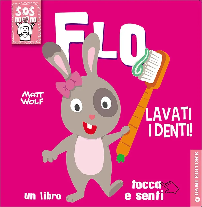 Flo lavati i denti! Un libro tocca e senti Vendita Finale