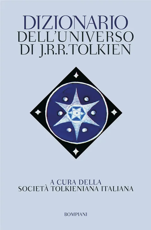 Nuova Collezione Dizionario dell‘universo di J.R.R.Tolkien Nuova edizione aggiornata e ampliata
