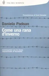 Come una rana d‘inverno. Conversazioni con tre donne sopravvissute ad Auschwitz Nuovo Arrivo