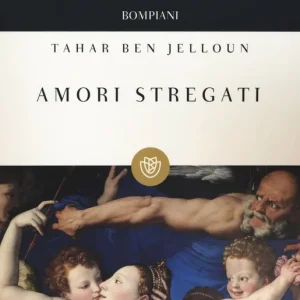 Amori stregati. Passione, amicizia, tradimento Subito Disponibile