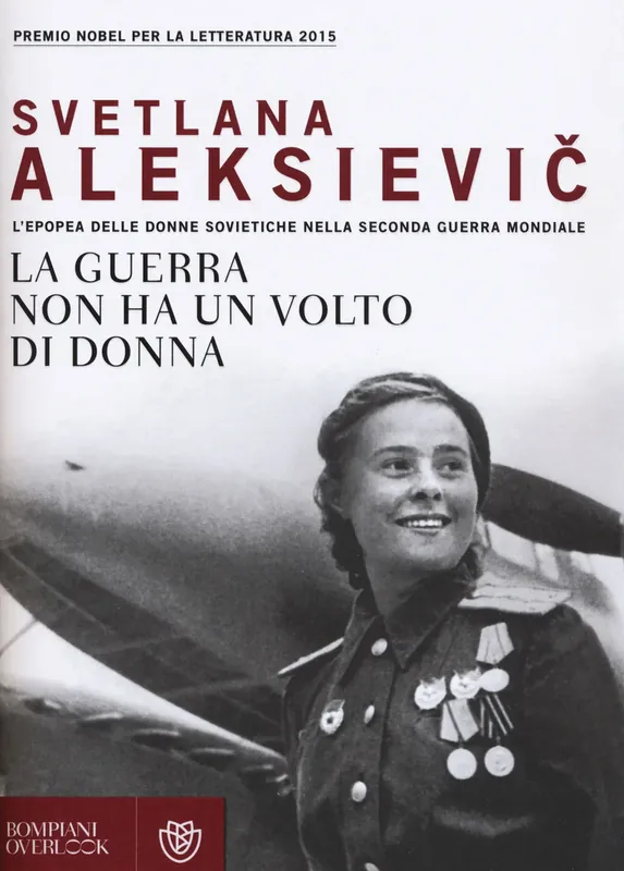 Direttamente Dal Produttore La guerra non ha un volto di donna. L‘epopea delle donne sovietiche nella seconda guerra mondiale