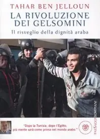 Ultime Pezzi La rivoluzione dei gelsomini. Il risveglio della dignità araba