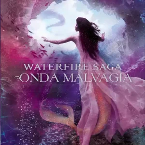 Waterfire Saga - Onda malvagia Nuovo Arrivo