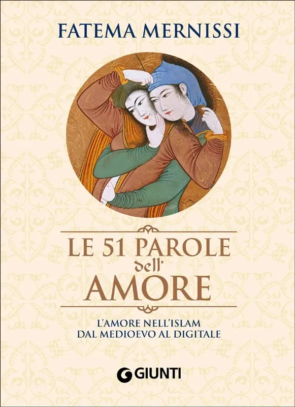 Prezzo Ridotto Le 51 parole dell‘amore L‘amore nell‘Islam dal Medioevo al digitale