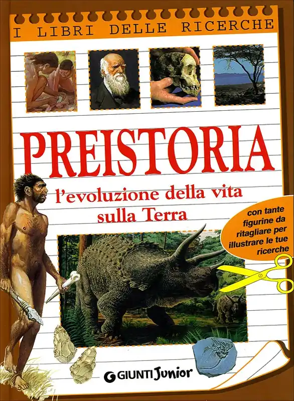 Preistoria. L‘evoluzione della vita sulla Terra Con tante figurine da ritagliare per illustrare le tue ricerche Scelto Dai Clienti