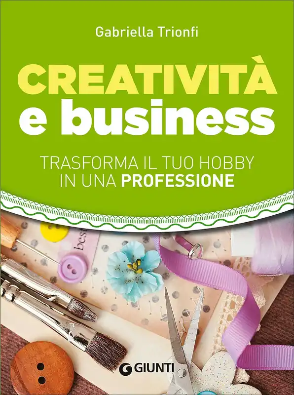 A Buon Prezzo Creatività e business Trasforma il tuo hobby in una professione