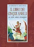 Più Venduto Il libro dei cinque anelli La vita come strategia