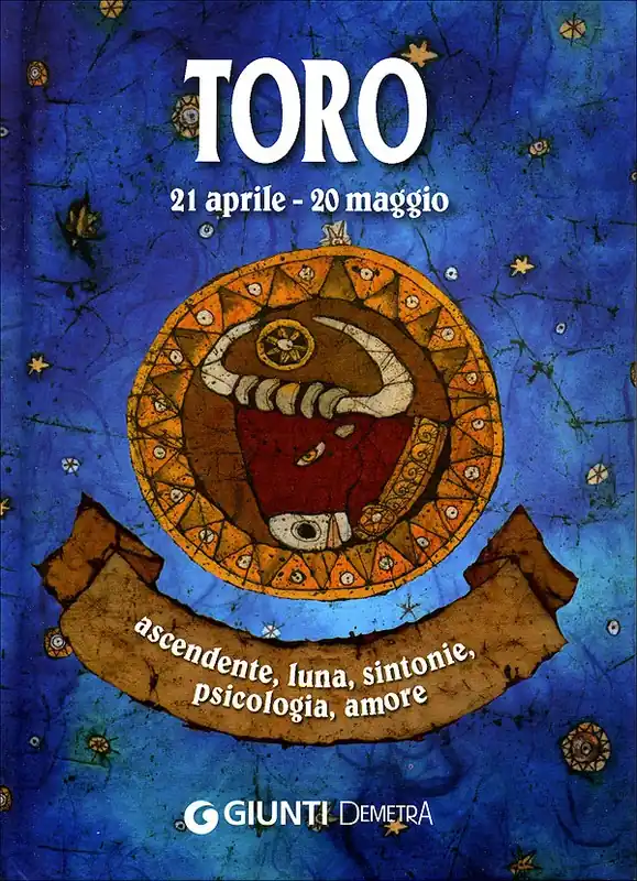 Non Perdere Toro ascendente, luna, sintonie, psicologia, amore