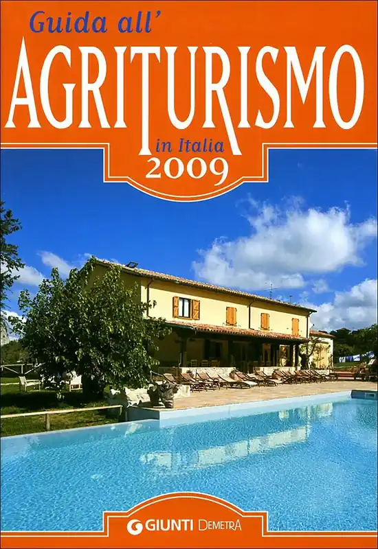 Guida all‘Agriturismo in Italia 2009 Nuova edizione riveduta e aggiornata Offerta