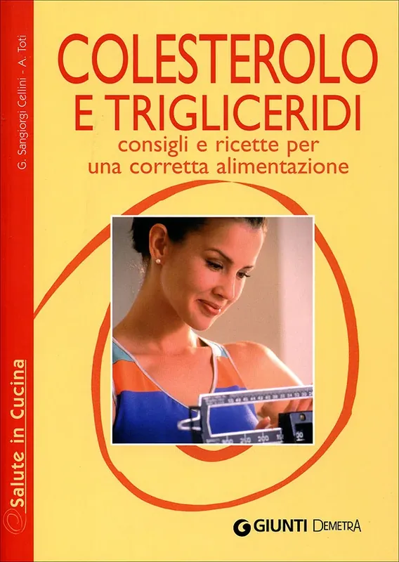 Colesterolo e trigliceridi consigli e ricette per una corretta alimentazione Non Perdere