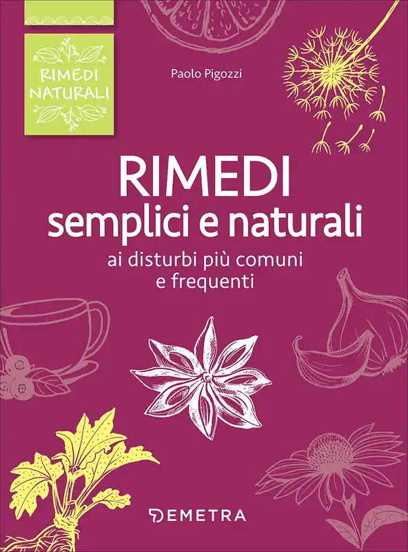Quantità Limitata Rimedi semplici e naturali Ai disturbi più comuni e frequenti