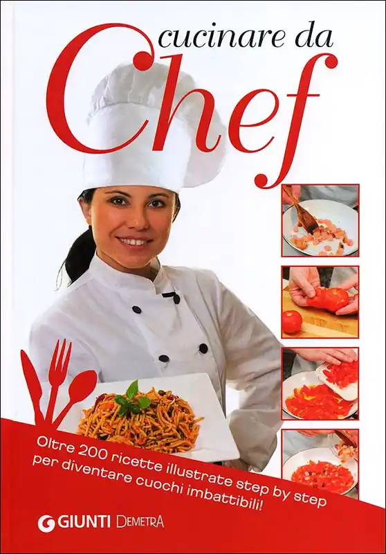 Cucinare da Chef Oltre 200 ricette illustrate step by step per diventare cuochi imbattibili! Compra Online