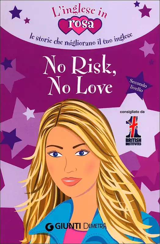 No Risk, No Love Le storie che migliorano il tuo inglese - Secondo livello Ultime Pezzi