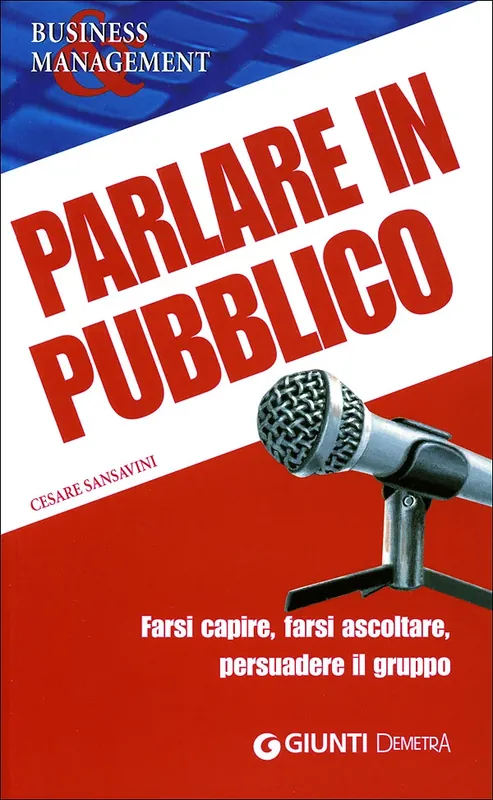 Soddisfatti O Rimborsati Parlare in pubblico Farsi capire, farsi ascoltare, persuadere il gruppo