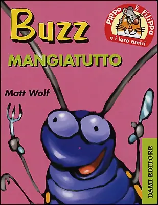 Buzz mangiatutto Pippo e Filippa e i loro amici Scelto Dai Clienti