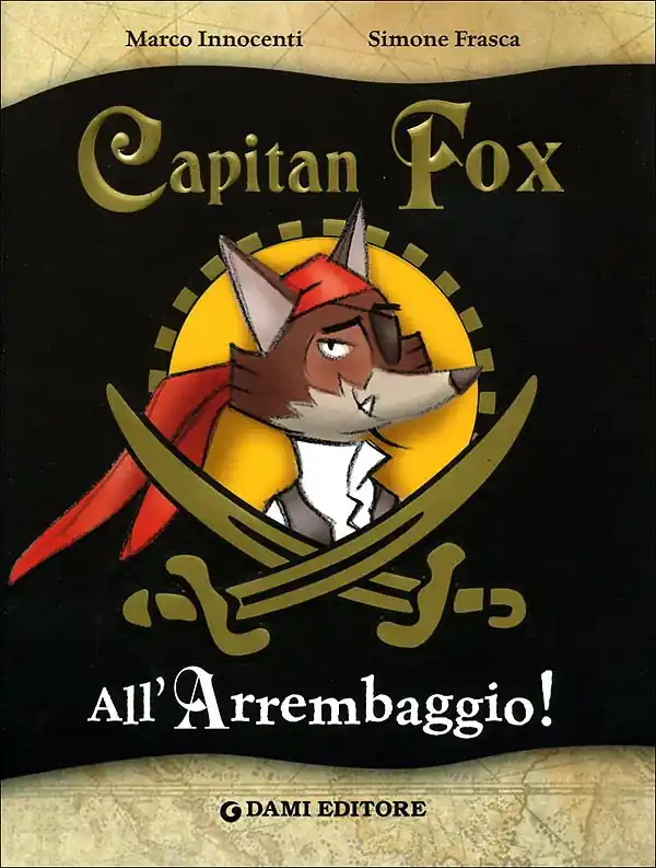 Capitan Fox - All‘Arrembaggio! Contiene una pagina piena di stickers! Nuova Collezione