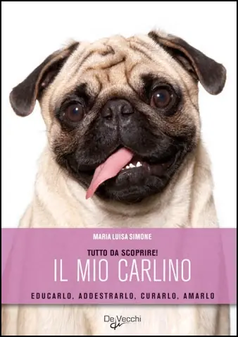 Acquista Ora Il mio carlino Educarlo, addestrarlo, curalo, amarlo
