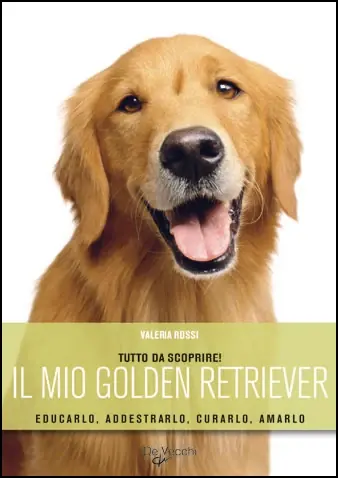 Novità Il mio golden retriever Educarlo, addestrarlo, curalo, amarlo